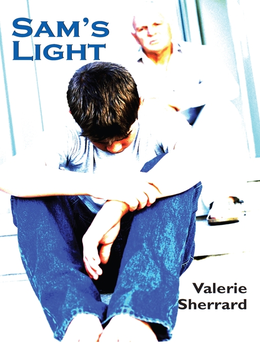 Title details for Sam's Light by Valerie Sherrard - Available
